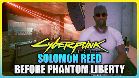 Cyberpunk 2077 - Solomon Reed before Phantom Liberty