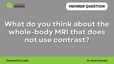 What do you think about the whole-body MRI?