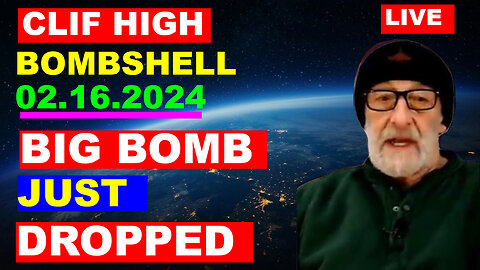 CLIF HIGH BOMBSHELL 02.16.2024 💥 BIG BOMB JUST DROPPED