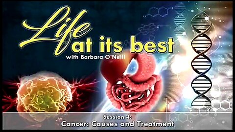 BARBARA O'NEILL - CANCER: CAUSES & TREATMENT - LIFE AT ITS BEST (02.18.2017) 🔥