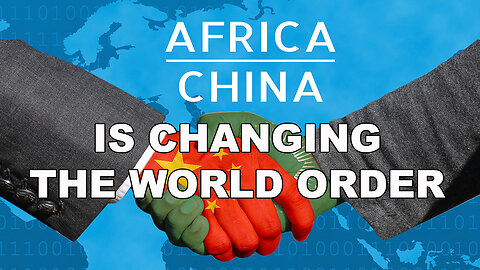 What China and African Countries Just Did May CHANGE World's Order