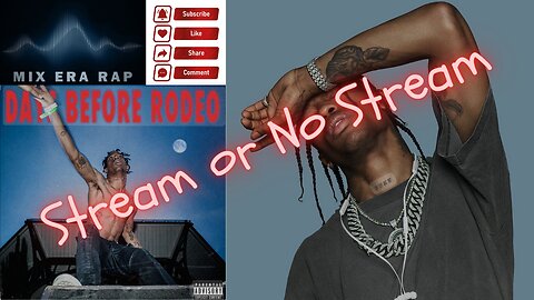 Stream or No Stream Days Before Rodeo by Travis Scott