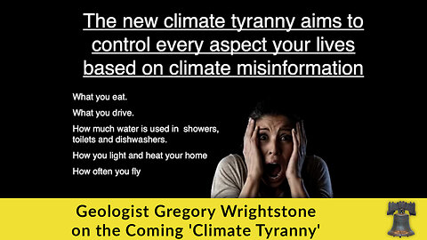 Geologist Gregory Wrightstone on the Coming 'Climate Tyranny'