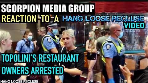 SCORPION MEDIA GROUP - Reaction to TOPOLINI’s Restaurant Owners Arrest Video by HANG LOOSE RECLUSE