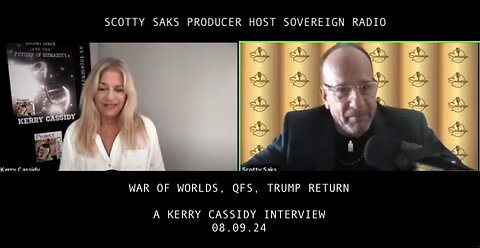 SCOTTY SAKS INTERVIEW BY KERRY CASSIDY: WAR OF WORLDS, QFS AND TRUMP RETURN