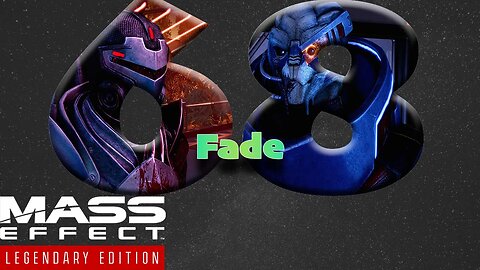 Fade [Mass Effect 2 (68) Lets Play]