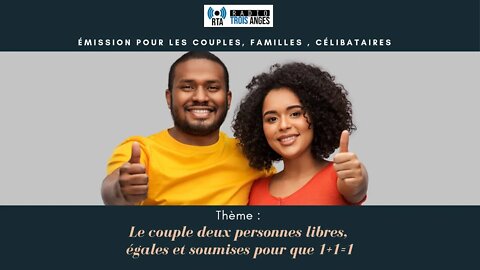 RTA - Le couple : 2 personnes libres, égales et soumises pour que 1+1=1