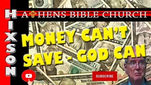 Riches Can't Save You But God Can - Serve Him and Grow Heavenly Rich | Luke 16 | Athens Bible Church