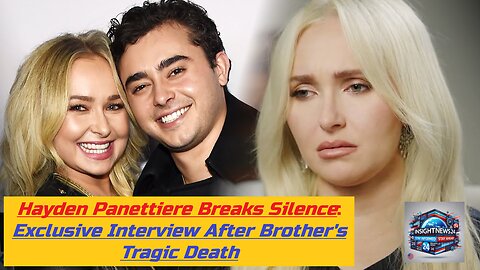 Hayden Panettiere on Healing After Brother's Sudden Death