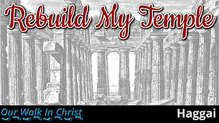 Rebuild My Temple | Haggai 1:1-15