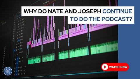 Why do Nate and Joseph continue to do the podcast?