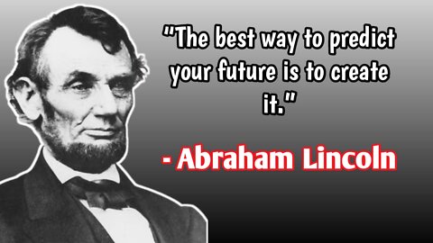 Abraham Lincoln’s Most Inspirational Quotes that change your life.