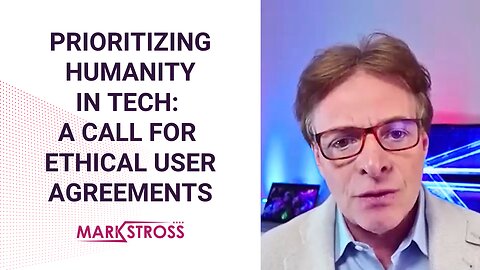 Mark Stross on Humanizing User Agreements: The Need for Ethical Innovation