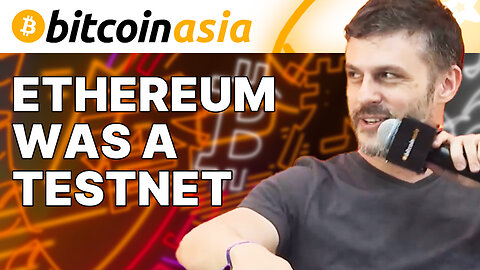 Ethereum Was A Testnet - Bitcoin Asia