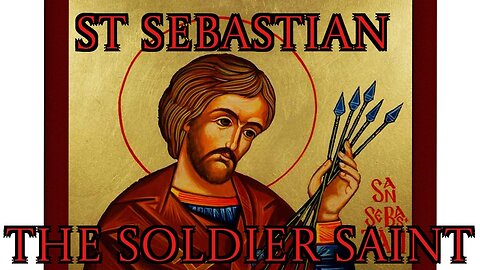 Saint Sebastian: The Soldier Saints Journey