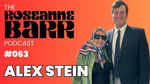 The Return of Primetime Alex Stein | The Roseanne Barr Podcast (August 2024)