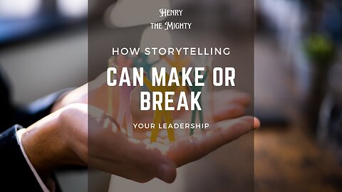 Ep 78 - How storytelling can make or break your leadership