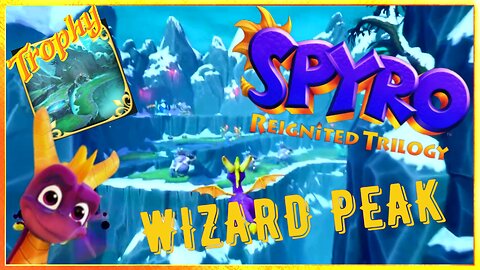 Conquering Wizard Peak: Spyro Reignited Trilogy Egg Hunt Trophy Walkthrough