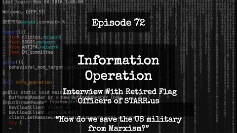 IO Episode 72 - Interview with STARRS Retired Flag Officers on How to Save US Military from Marxism