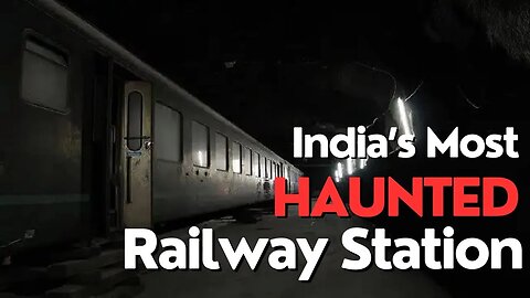 India's Most Haunted Railway Station | भारत का सबसे भूतिया रेलवे स्टेशन-जो 42 साल से बंद था