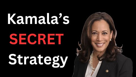 Kamala's SECRET Strategy