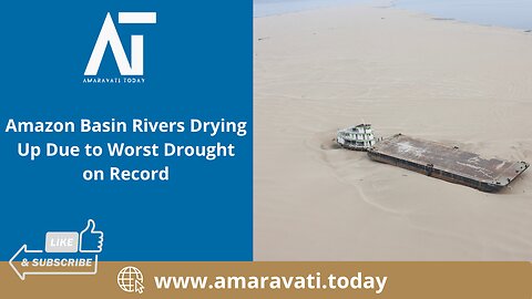 Amazon Basin Rivers Drying Up Due to Worst Drought on Record | Amaravati Today