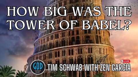 How big was the Tower of Babel With Zen Garcia & Tim Schwab