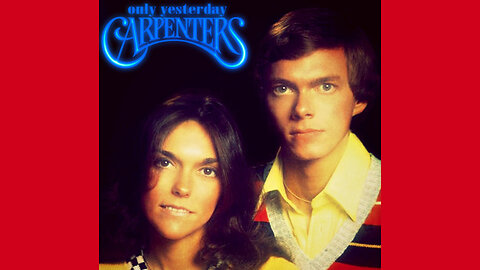 CARPENTERS - ONLY YESTERDAY