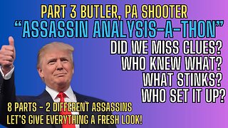 ASSASSIN PART 3- SPECIAL: ASSASSIN ANALYSIS-A-THON Butler, PA Shooter PART 3