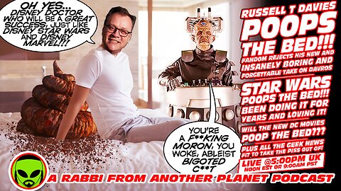 LIVE@5: Russell T Davies New Era of Doctor who POOPS THE BED!!! Along with Star Wars!!!