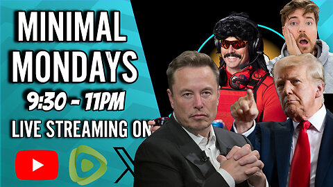 Minimal Monday #9 - Trump And Elon BREAK Twitter, Mr Beast Drama Gets Worse And The Doc Was FRAMED?!