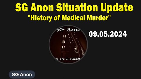 SG Anon Situation Update Sep 5: "History of Medical Murder"