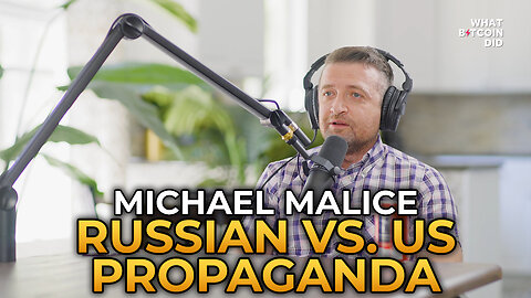 Michael Malice - Russian vs. US Propaganda