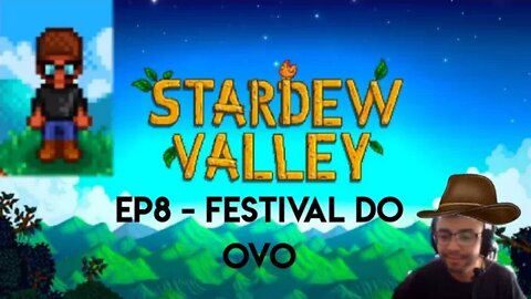 Stardew Valley - episodio 8 Festival do ovo