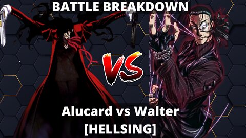 Battle Breakdown - Alucard vs Walter [Hellsing]