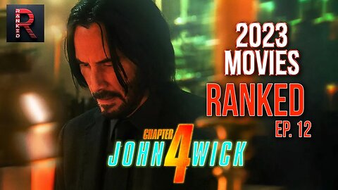 John Wick: Chapter 4 | 2023 Movies RANKED - Episode 12