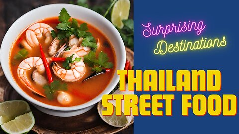 Thailand's Top Street Foods A Gastronomic Journey