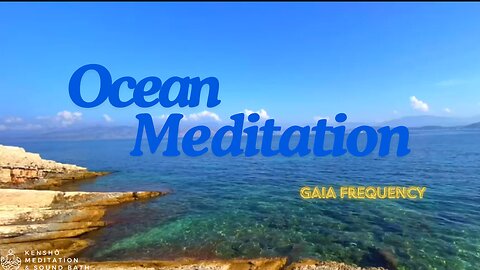 Ocean Yoga Meditation by Kenshō Meditation & Sound Bath. Gaia Frequency, Release, Connect, Strengthen, Kenshō, Peace, Zen