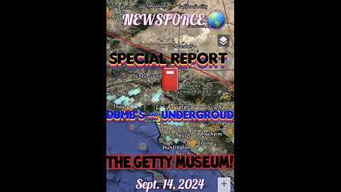 September 14th 24 NEWSFORCE 🌎 SPECIAL D.U.M.B's REPORT! 📕 GETTY MUSEUM ! 🖼 💥 Los Angeles