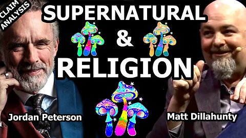 Does the SUPERNATURAL exist ? Jordan Peterson vs Matt Dillahunty - Claim Analysis #2