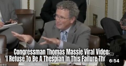 Congressman Thomas Massie Viral Video: 'I Refuse To Be A Thespian In This Failure Theater!'