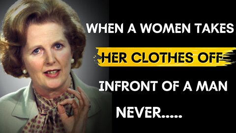 Quotes that will Make Your Day (Margaret Thatcher Quotes that will change your entire LIFE)