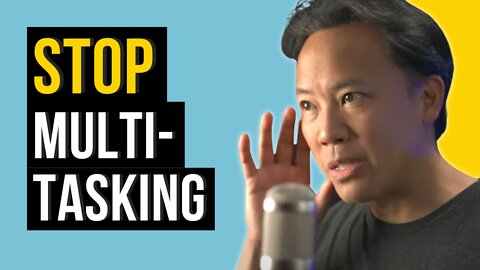 Stop Multitasking, Try THIS Instead | Jim Kwik