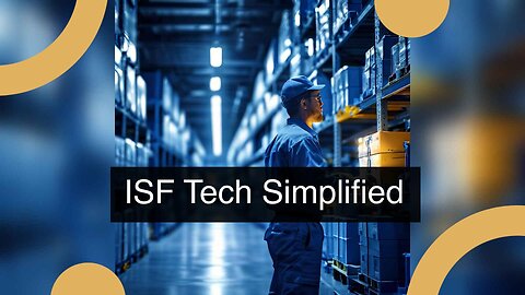 How Technology Solutions Simplify Importer Security Filing (ISF)