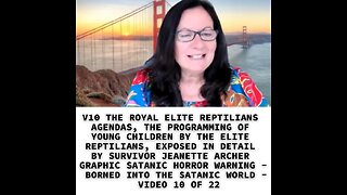 V10 THE ROYAL ELITE REPTILIANS AGENDAS, THE PROGRAMMING OF YOUNG CHILDREN BY THE ELITE REPTILIANS, E