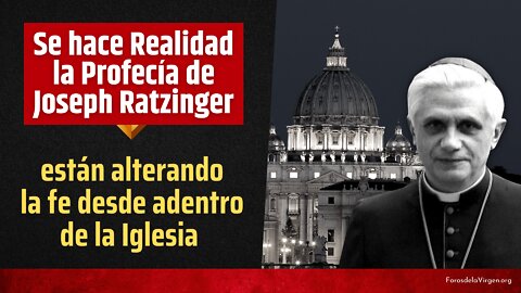 Se hace Realidad la Profecía de Joseph Ratzinger: están Alterando la Fe adentro de la Iglesia