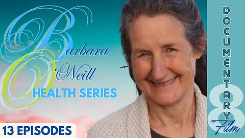 (Sat, Sept 7 @ 3p CDT/4p EDT) Documentary: Barbara O'Neill (Health Series) Ep 8 'Fantastic Fats'