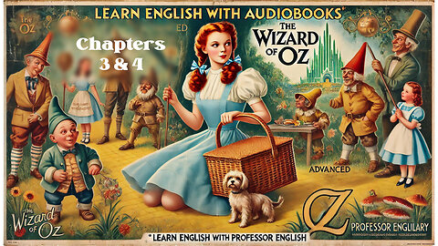 Learn English AudioBooks "THE WIZARD OF OZ" chapters 3 & 4 (Advanced English Vocabulary)