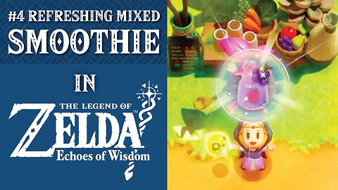 #4 Refreshing Mixed Smoothie | The Legend of Zelda: Echoes of Wisdom