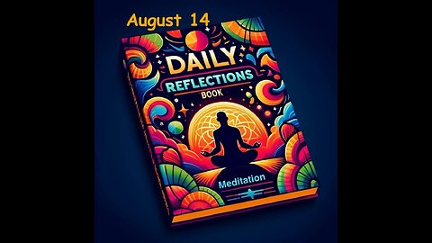 Daily Reflections Meditation Book – August 14 – Alcoholics Anonymous - Read Along – Sober Recovery